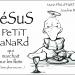 JESUS LE PETIT CANARD qui marchait sur les flots (et bien plus encore...)
