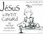 JESUS LE PETIT CANARD qui marchait sur les flots (et bien plus encore...)